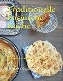 Traditionelle bosnische Küche: Gesund und lecker essen wie vor 400 Jahren